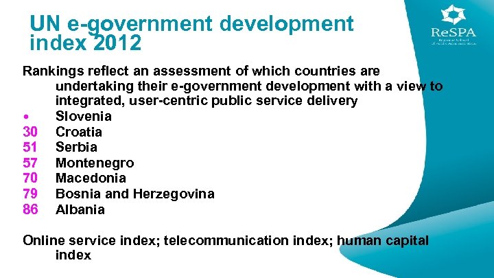 UN e-government development index 2012 Rankings reflect an assessment of which countries are undertaking