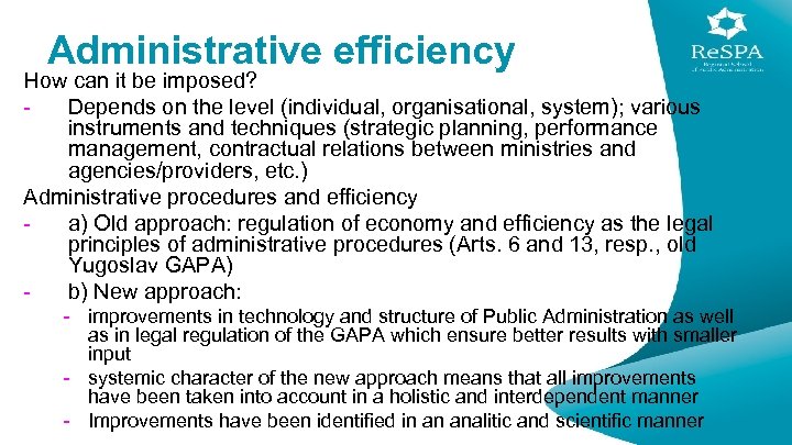 Administrative efficiency How can it be imposed? Depends on the level (individual, organisational, system);