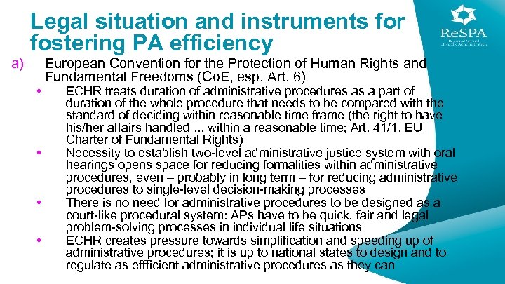 a) Legal situation and instruments for fostering PA efficiency • • European Convention for