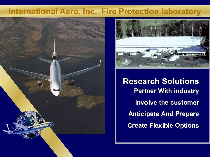 International Aero, Inc. Fire Protection laboratory Research Solutions Partner With industry Involve the customer