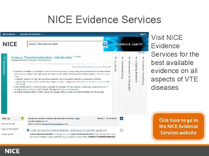 NICE Evidence Services Visit NICE Evidence Services for the best available evidence on all