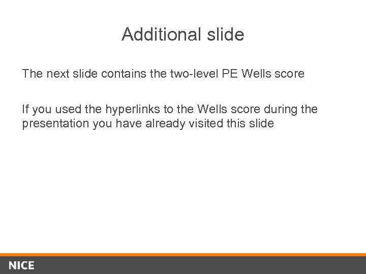 Additional slide The next slide contains the two-level PE Wells score If you used