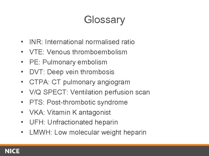 Glossary • • • INR: International normalised ratio VTE: Venous thromboembolism PE: Pulmonary embolism