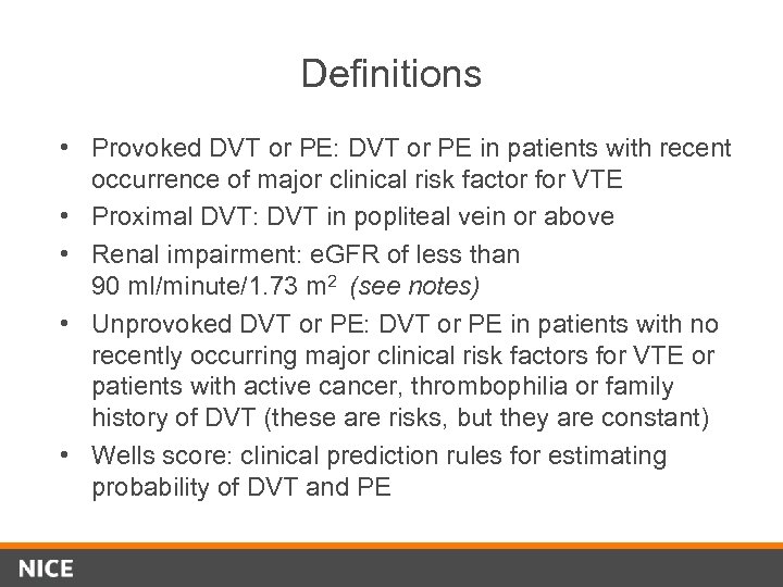 Definitions • Provoked DVT or PE: DVT or PE in patients with recent occurrence