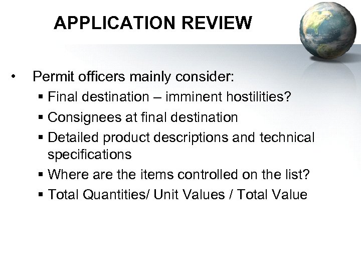 APPLICATION REVIEW • Permit officers mainly consider: § Final destination – imminent hostilities? §