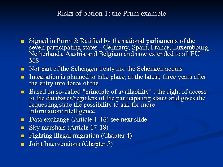 Risks of option 1: the Prum example n n n n Signed in Prüm