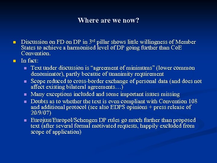 Where are we now? n n Discussion on FD on DP in 3 rd