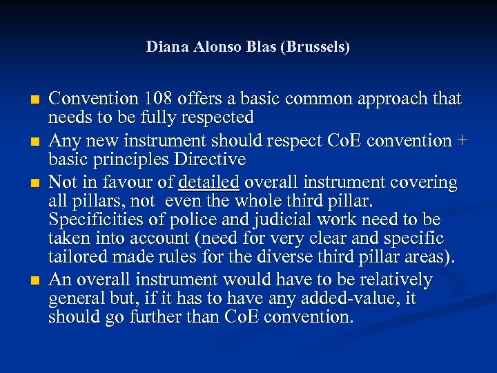 Diana Alonso Blas (Brussels) n n Convention 108 offers a basic common approach that