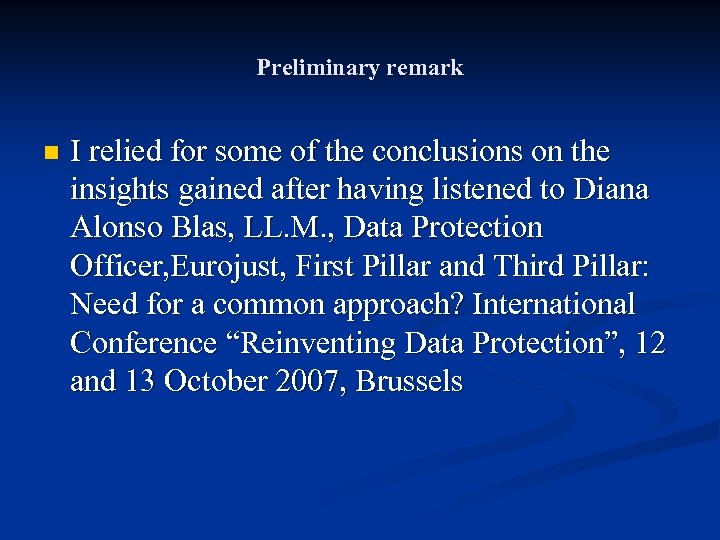 Preliminary remark n I relied for some of the conclusions on the insights gained