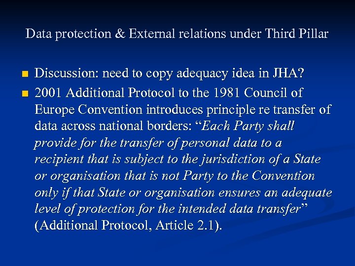 Data protection & External relations under Third Pillar n n Discussion: need to copy