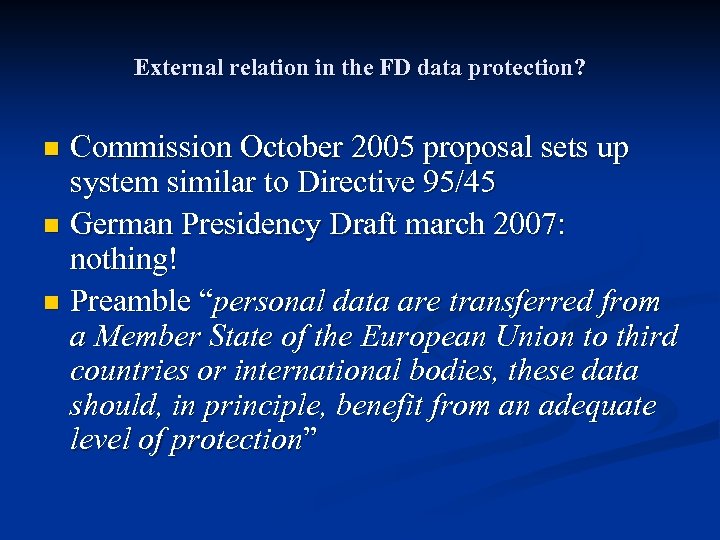External relation in the FD data protection? Commission October 2005 proposal sets up system