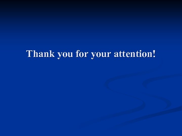 Thank you for your attention! 