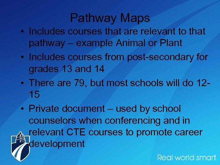 Pathway Maps • Includes courses that are relevant to that pathway – example Animal