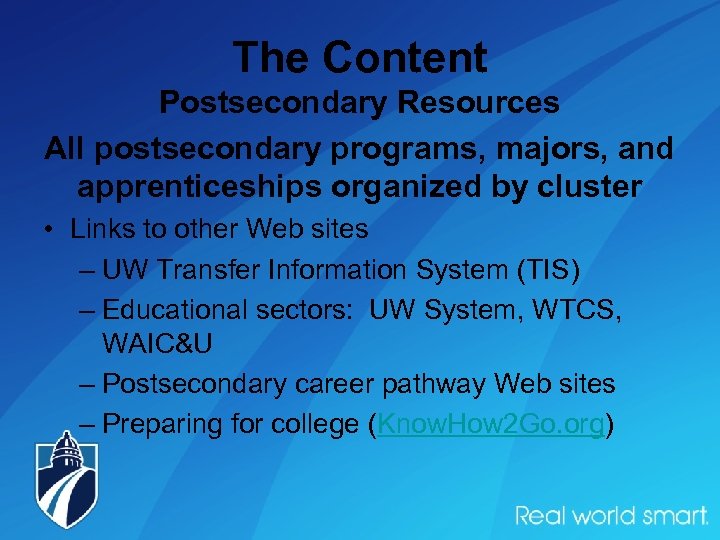 The Content Postsecondary Resources All postsecondary programs, majors, and apprenticeships organized by cluster •