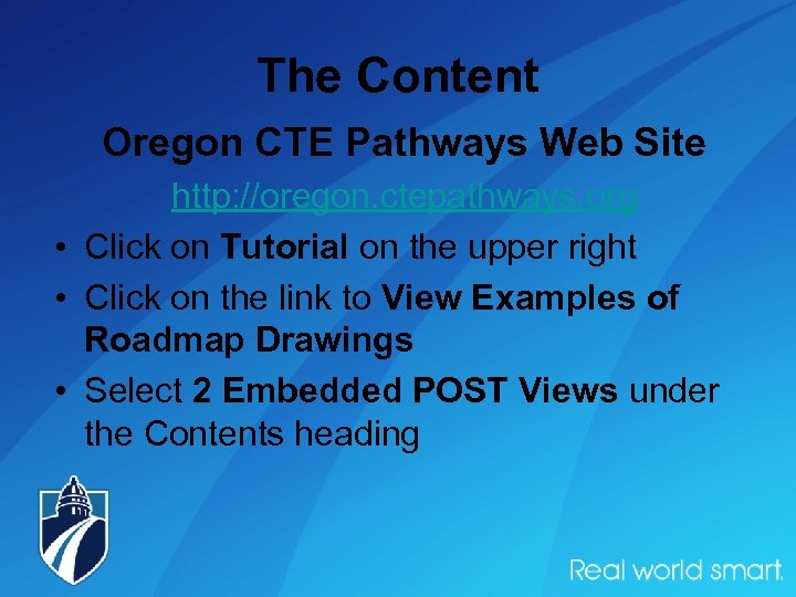 The Content Oregon CTE Pathways Web Site http: //oregon. ctepathways. org • Click on