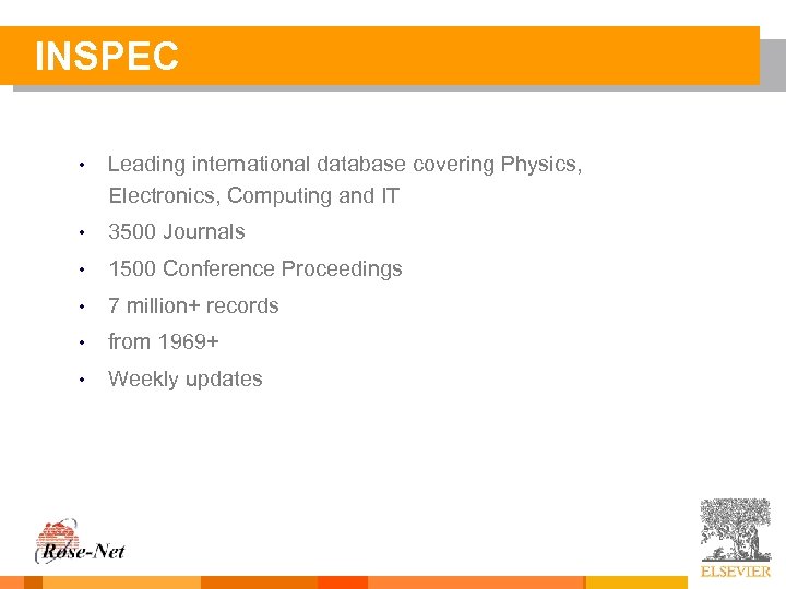 INSPEC • Leading international database covering Physics, Electronics, Computing and IT • 3500 Journals