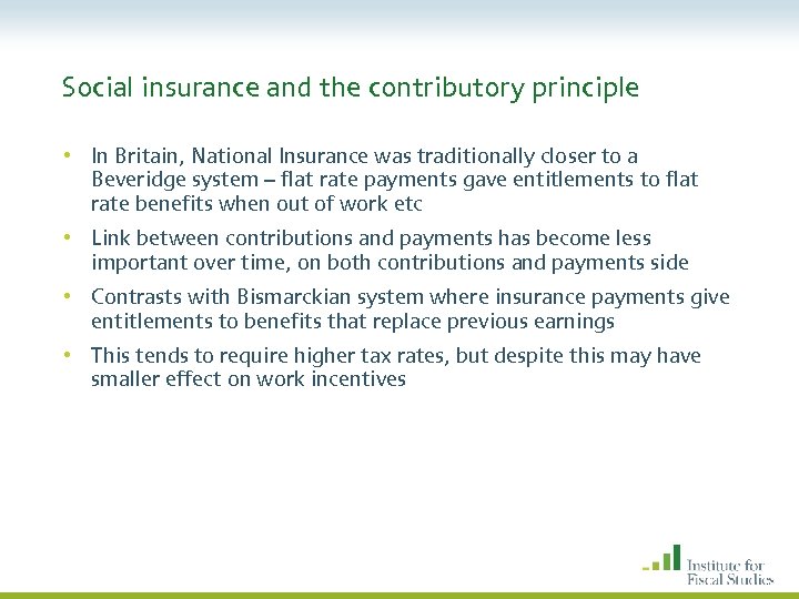Social insurance and the contributory principle • In Britain, National Insurance was traditionally closer