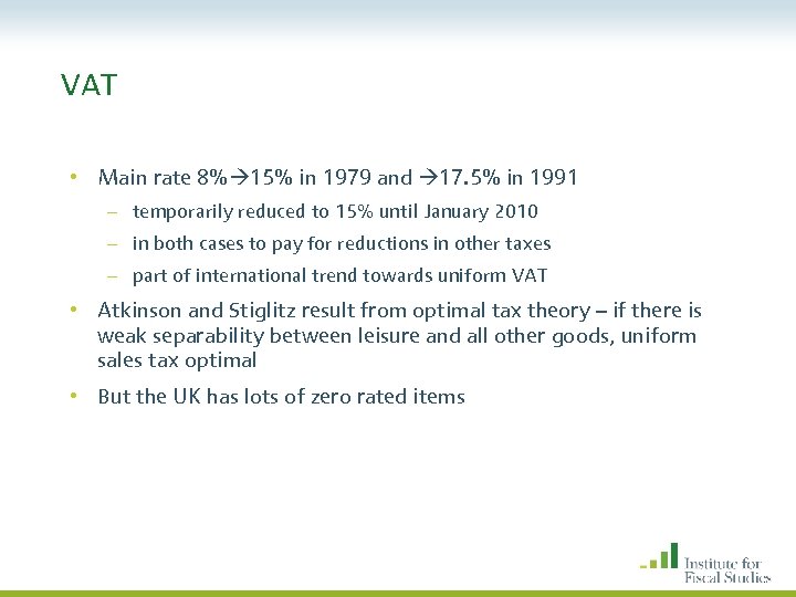 VAT • Main rate 8% 15% in 1979 and 17. 5% in 1991 –