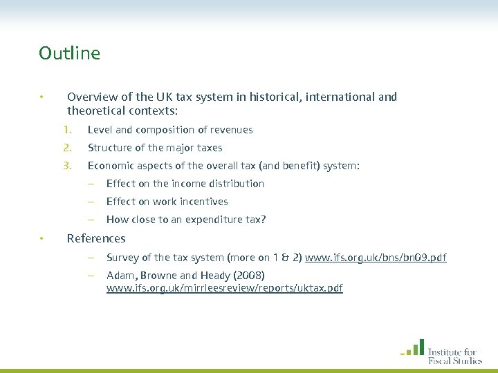 Outline • Overview of the UK tax system in historical, international and theoretical contexts: