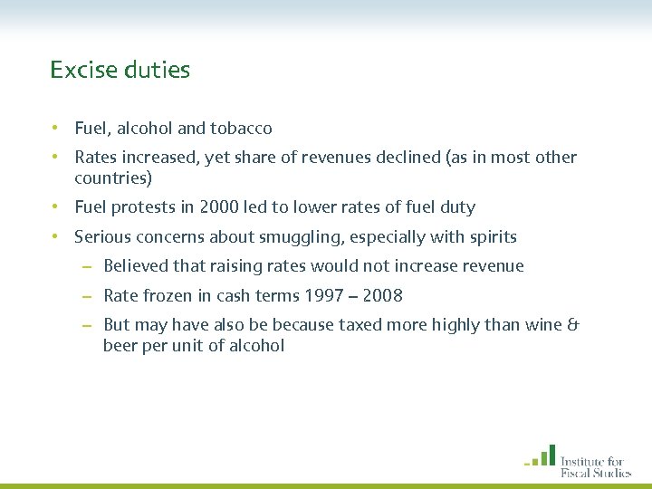 Excise duties • Fuel, alcohol and tobacco • Rates increased, yet share of revenues