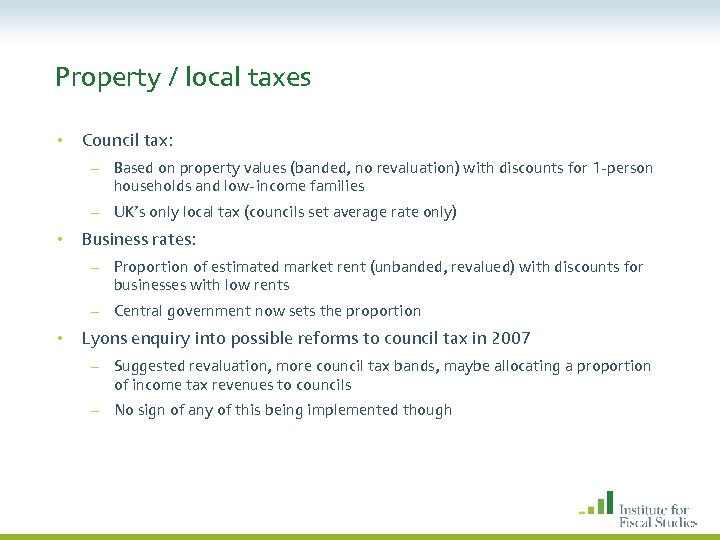 Property / local taxes • Council tax: – Based on property values (banded, no