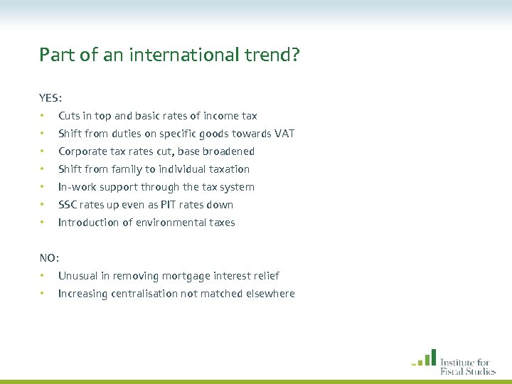 Part of an international trend? YES: • Cuts in top and basic rates of