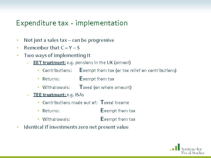 Expenditure tax - implementation • Not just a sales tax – can be progressive
