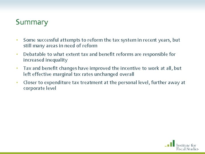 Summary • Some successful attempts to reform the tax system in recent years, but