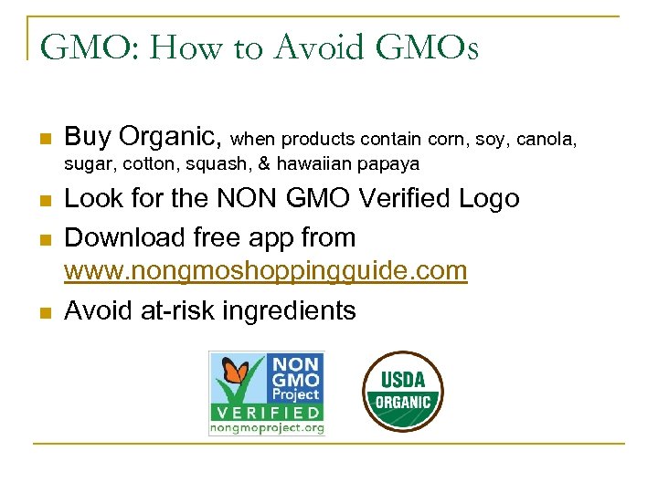 GMO: How to Avoid GMOs n Buy Organic, when products contain corn, soy, canola,