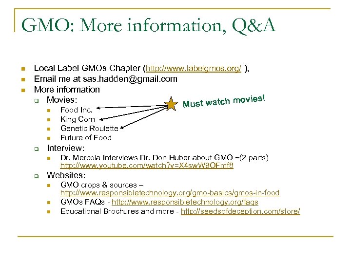 GMO: More information, Q&A n n n Local Label GMOs Chapter (http: //www. labelgmos.