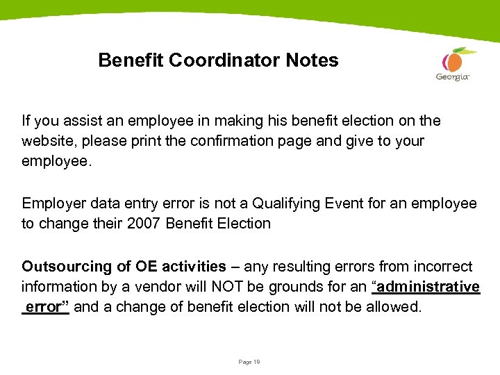 Benefit Coordinator Notes If you assist an employee in making his benefit election on