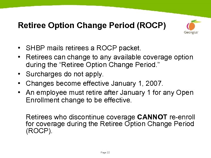 Retiree Option Change Period (ROCP) • SHBP mails retirees a ROCP packet. • Retirees