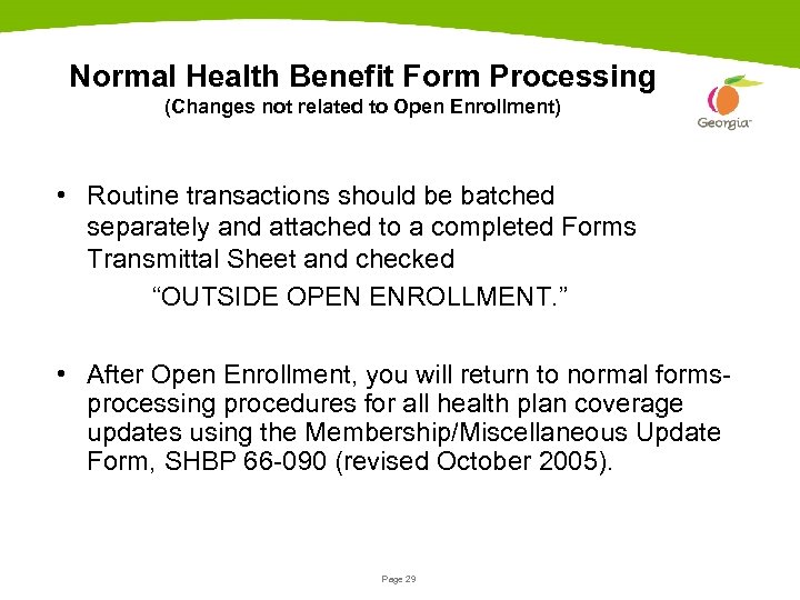 Normal Health Benefit Form Processing (Changes not related to Open Enrollment) • Routine transactions