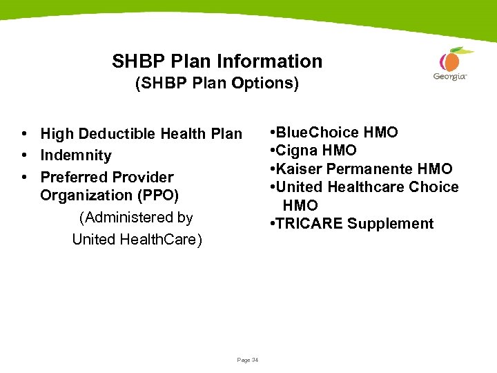 SHBP Plan Information (SHBP Plan Options) • High Deductible Health Plan • Indemnity •