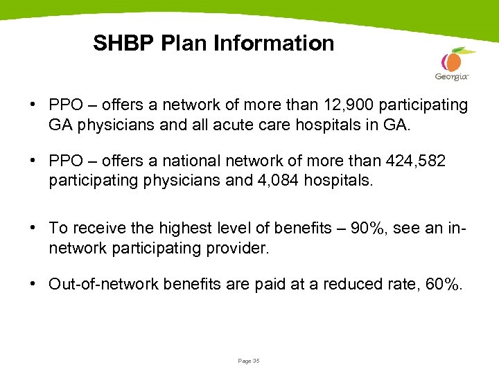 SHBP Plan Information • PPO – offers a network of more than 12, 900