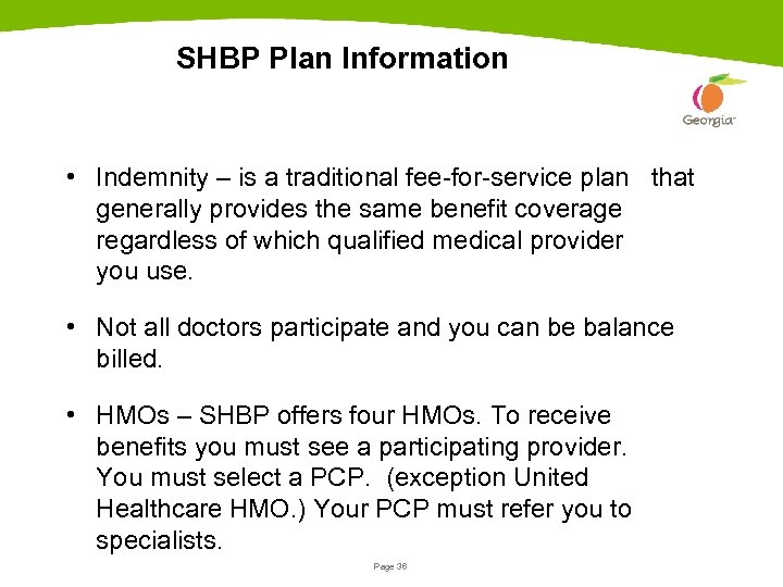 SHBP Plan Information • Indemnity – is a traditional fee-for-service plan that generally provides