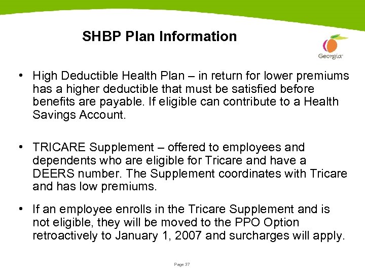 SHBP Plan Information • High Deductible Health Plan – in return for lower premiums