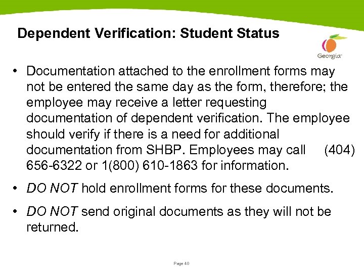 Dependent Verification: Student Status • Documentation attached to the enrollment forms may not be