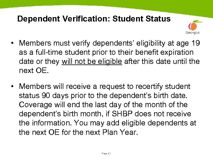 Dependent Verification: Student Status • Members must verify dependents’ eligibility at age 19 as