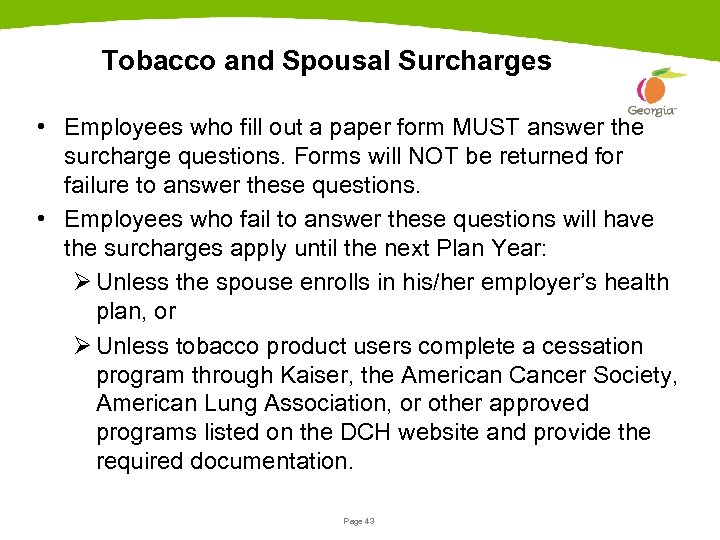 Tobacco and Spousal Surcharges • Employees who fill out a paper form MUST answer