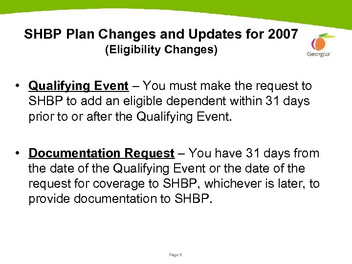 SHBP Plan Changes and Updates for 2007 (Eligibility Changes) • Qualifying Event – You