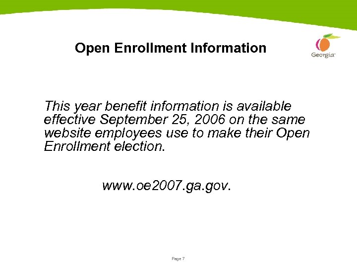 Open Enrollment Information This year benefit information is available effective September 25, 2006 on