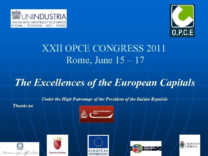 XXII OPCE CONGRESS 2011 Rome, June 15 – 17 The Excellences of the European