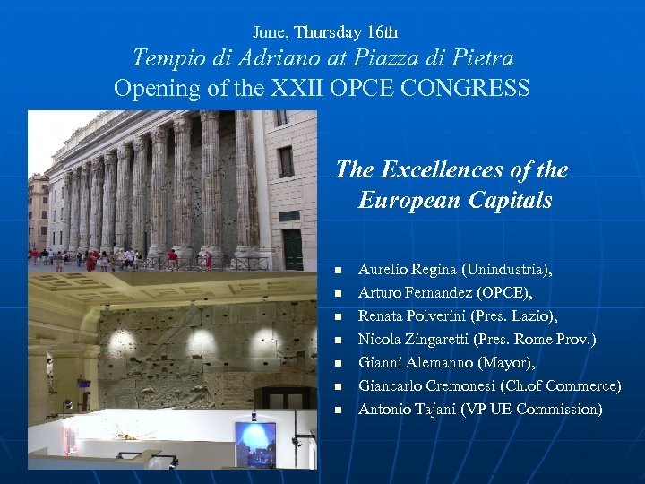 June, Thursday 16 th Tempio di Adriano at Piazza di Pietra Opening of the