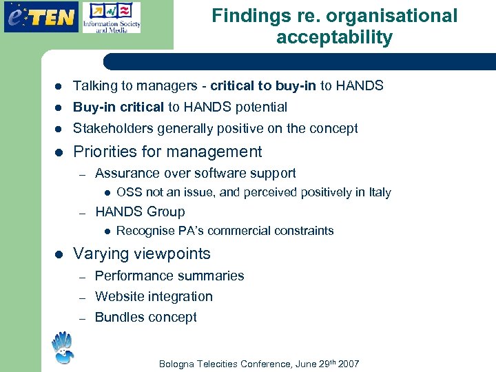 Findings re. organisational acceptability l Talking to managers - critical to buy-in to HANDS