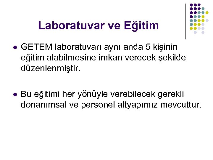 Laboratuvar ve Eğitim l GETEM laboratuvarı aynı anda 5 kişinin eğitim alabilmesine imkan verecek