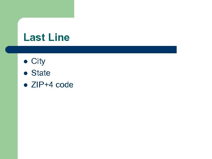 Last Line l l l City State ZIP+4 code 