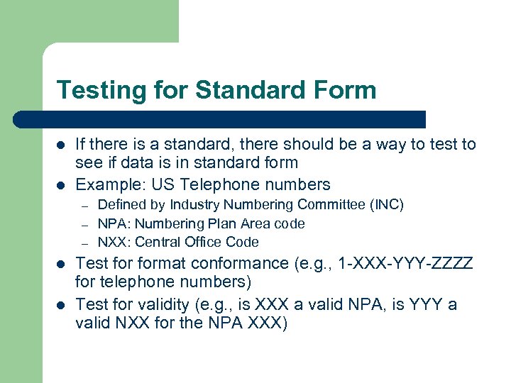 Testing for Standard Form l l If there is a standard, there should be