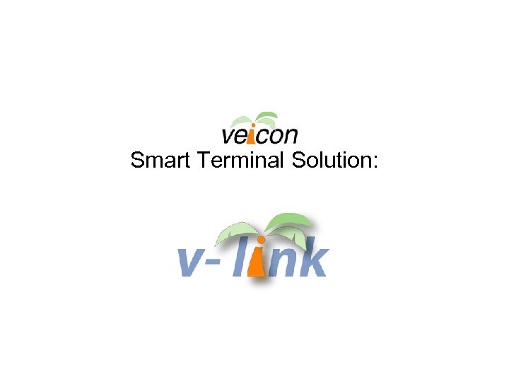 Smart Terminal Solution: 