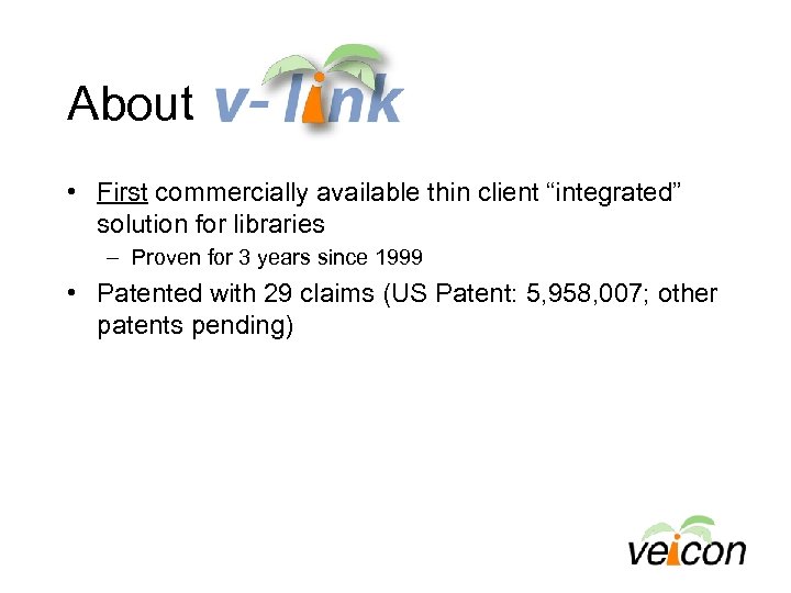 About • First commercially available thin client “integrated” solution for libraries – Proven for